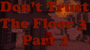 Скачать Don't Trust The Floor 3: Part 2 для Minecraft 1.11